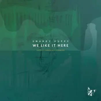 4LP Snarky Puppy: We Like It Here (Remixed + Remastered + Reimagined)
