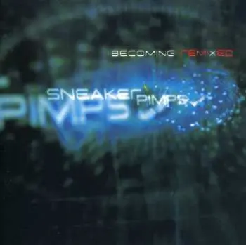 CD Sneaker Pimps: Becoming Remixed