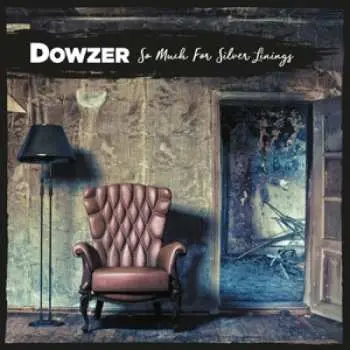 LP Dowzer: So Much For Silver Linings