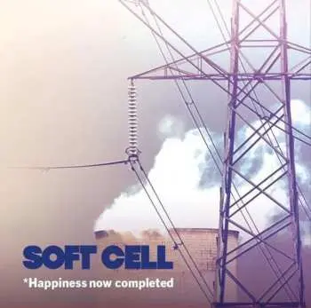 LP Soft Cell: *Happiness Now Completed LTD