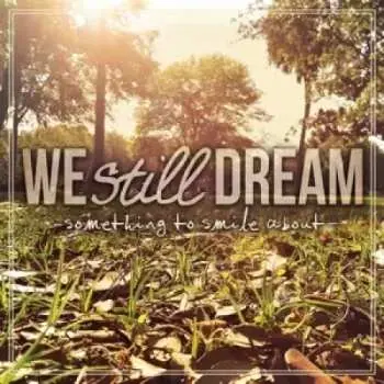 LP We Still Dream: Something To Smile About