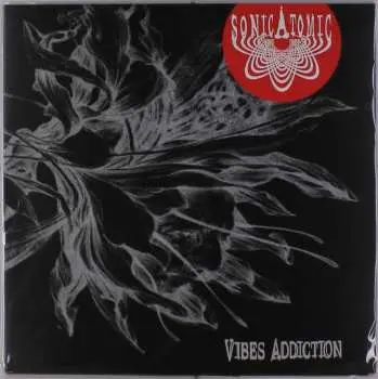 LP Sonicatomic: Vibes Addiction LTD