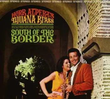 CD Herb Alpert & The Tijuana Brass: South Of The Border