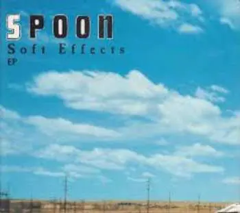 LP Spoon: Soft Effects EP