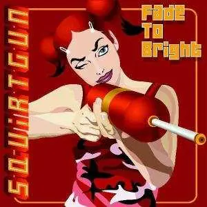 CD Squirtgun: Fade To Bright