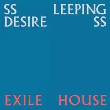LP Ssleeping DesiresS: Exile House LTD