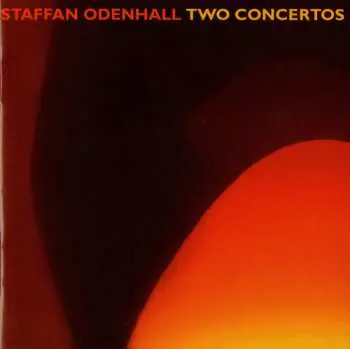 CD Staffan Odenhall: Two Concertos