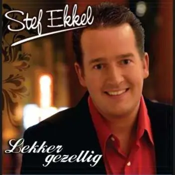 CD Stef Ekkel: Lekker Gezellig