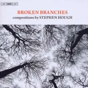 CD Stephen Hough: Broken Branches