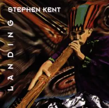 CD Stephen Kent: Landing