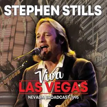 CD Stephen Stills: Viva Las Vegas - Nevada Broadcast 1995