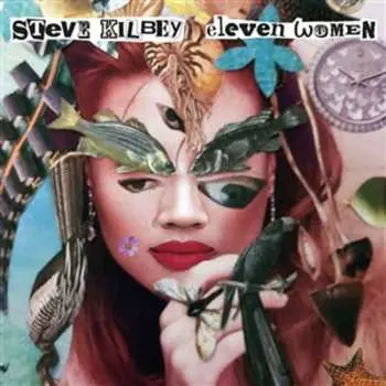 2CD Steve Kilbey: Eleven Women LTD