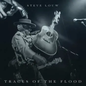LP Steve Louw: Traces Of The Flood
