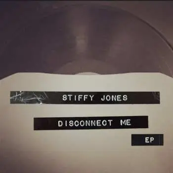 SP Stiffy Jones: Disconnect Me Ep LTD