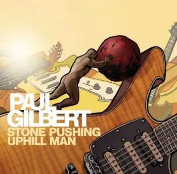 CD Paul Gilbert: Stone Pushing Uphill Man DIGI