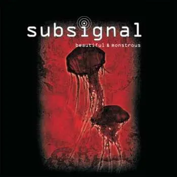 CD Subsignal: Beautiful & Monstrous