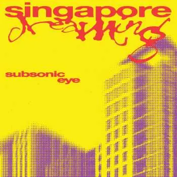 CD Subsonic Eye: Singapore Dreaming