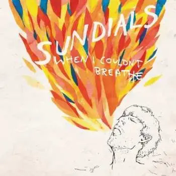 LP Sundials: When I Couldn't Breathe CLR | LTD