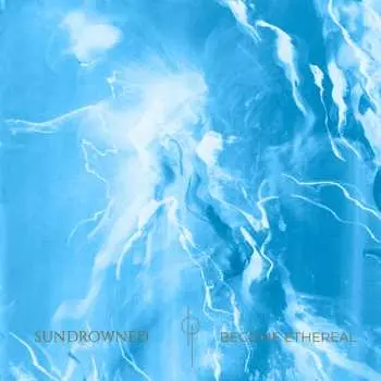LP Sundrowned: Become Ethereal