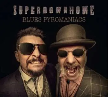 LP Superdownhome: Blues Pyromaniacs LTD