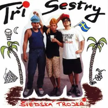 LP Tři Sestry: Švédská Trojka