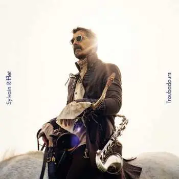 LP Sylvain Rifflet: Troubadours