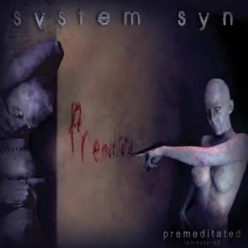 CD System Syn: Premeditated