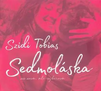Szidi Tobias – Sedmoláska CD