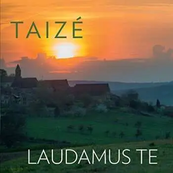 CD Taizé: Laudamus Te
