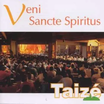 CD Taizé: Veni Sancte Spiritus