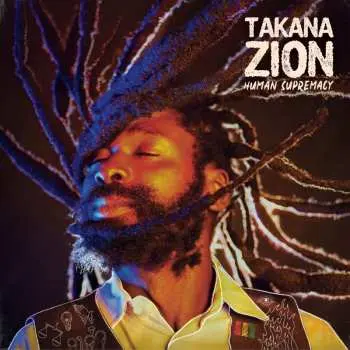 LP Takana Zion: Human Supremacy