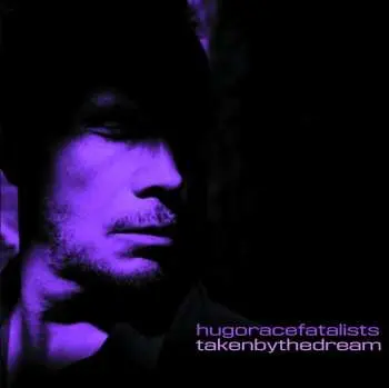 LP Hugo Race & Fatalists: Taken By The Dream