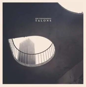 LP Talons: New Topographics