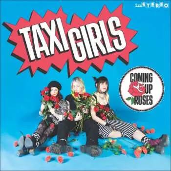 LP Taxi Girls: Coming Up Roses