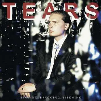 LP Tears: Binging, Bragging, Bitching