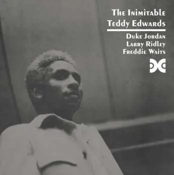CD Teddy Edwards: The Inimitable Teddy Edwards