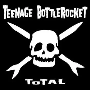 LP Teenage Bottlerocket: Total