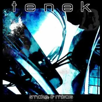 CD Tenek: Smoke & Mirrors