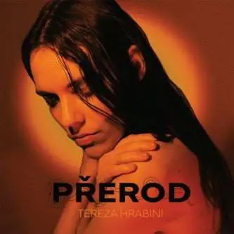 LP Tereza Hrabini: Přerod