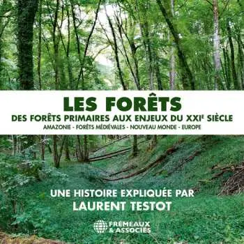 3CD Testot,laurent: Les Forets - Des Forets Primaires Aux Enjeux Du