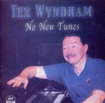 CD Tex Wyndham: No New Tunes