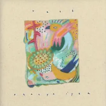 LP Thanya Iyer: Rest LTD | CLR