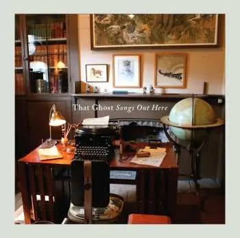 LP That Ghost: Songs Out Here