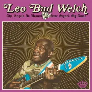 CD Leo Welch: The Angels In Heaven Done Signed My Name