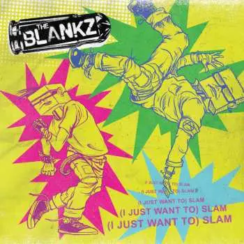 SP The Blankz: (I Just Want To) Slam LTD | CLR