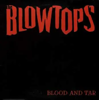 EP The Blowtops: Blood And Tar CLR
