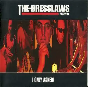 CD The Bresslaws: I Only Asked