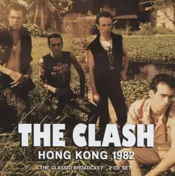 2CD The Clash: Hong Kong 1982