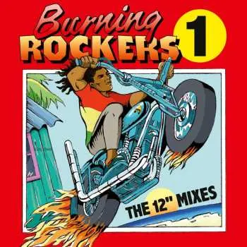 2CD Various: Burning Rockers 1 (The 12" Mixes)