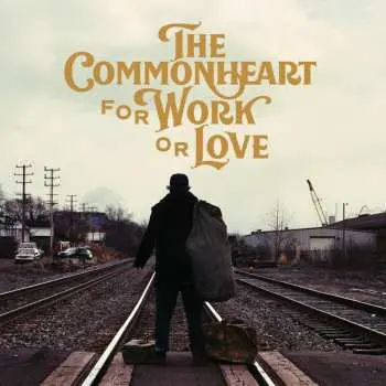 LP The Commonheart: For Work or Love